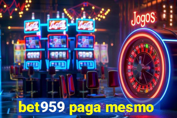 bet959 paga mesmo